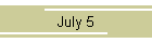 July 5