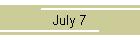 July 7